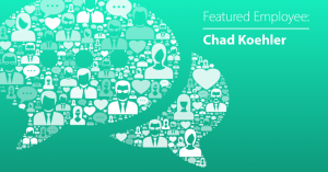 Featured Employee Chad Koehler