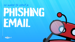 10 ways to spot a phishing email