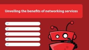 Benefits of Networking Services